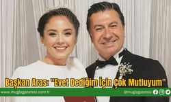 Başkan Aras: "Evet Dediğim İçin Çok Mutluyum"