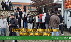 Gazeteci Cüneyt Erdan’ın Anısına Mevlit ve Lokma Hayrı