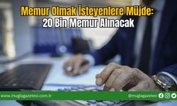 Memur Olmak İsteyenlere Müjde: 20 Bin Memur Alınacak
