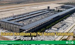 Dalaman Havalimanı’nda Pist Onarımı Tamamlandı, Uçuşlar Normale Döndü