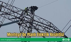 Menteşe’de Planlı Elektrik Kesintisi