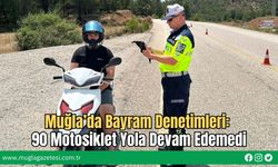 Muğla’da Bayram Denetimleri: 90 Motosiklet Yola Devam Edemedi