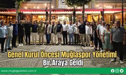 Genel Kurul Öncesi Muğlaspor Yönetimi Bir Araya Geldi