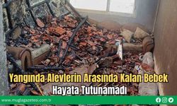 Yangında Alevlerin Arasında Kalan Bebek Hayata Tutunamadı