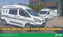 Fabrika Bekçisi Sabah Saatlerinde Ölü Bulundu