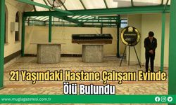 21 Yaşındaki Hastane Çalışanı Evinde Ölü Bulundu