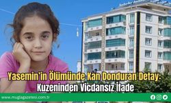 Yasemin’in Ölümünde Kan Donduran Detay: Kuzeninden Vicdansız İfade