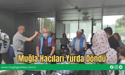 Muğla Hacıları Yurda Döndü