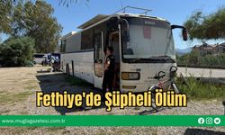 Fethiye'de Şüpheli Ölüm