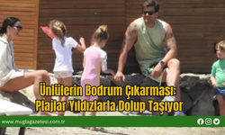 Ünlülerin Bodrum Çıkarması: Plajlar Yıldızlarla Dolup Taşıyor