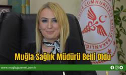 Muğla Sağlık Müdürü Belli Oldu