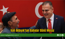 Vali Akbıyık'tan Babalar Günü Mesaj