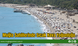Muğla Sahillerinde Sıcak Hava Yoğunluğu