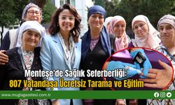 Menteşe'de Sağlık Seferberliği: 807 Vatandaşa Ücretsiz Tarama ve Eğitim