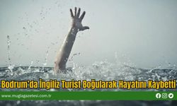 Bodrum’da İngiliz Turist Boğularak Hayatını Kaybetti