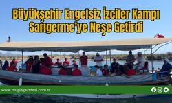 Büyükşehir Engelsiz İzciler Kampı Sarıgerme’ye Neşe Getirdi