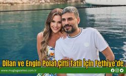 Dilan ve Engin Polat Çifti Tatil İçin Fethiye’de