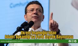 Ekrem İmamoğlu’ndan Adalet Bakanlığı’na Ferdi Zeyrek Başvurusu