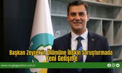 Başkan Zeyrek’in Ölümüne İlişkin Soruşturmada Yeni Gelişme