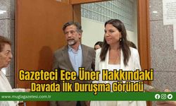 Gazeteci Ece Üner Hakkındaki Davada İlk Duruşma Görüldü