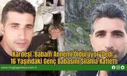 Kardeşi 'Babam Annemi Öldürüyor' Dedi: 16 Yaşındaki Genç Babasını Silahla Katletti