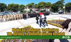 Muğla’da Jandarma Teşkilatı'nın 186. Kuruluş Yıl Dönümü Törenle Kutlandı