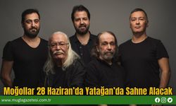 Moğollar 28 Haziran’da Yatağan’da Sahne Alacak