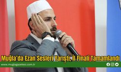 Muğla’da Ezan Sesleri Yarıştı, İl Finali Tamamlandı
