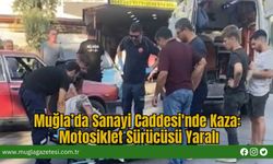 Muğla’da Sanayi Caddesi'nde Kaza: Motosiklet Sürücüsü Yaralı