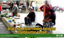 Ortaca Halk Pazarı Yeniden Kuruluyor: Stand Kayıtları Başladı