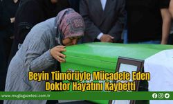 Beyin Tümörüyle Mücadele Eden Doktor Hayatını Kaybetti
