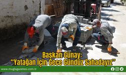 Başkan Günay: “Yatağan İçin Gece Gündüz Sahadayız”