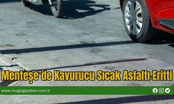 Menteşe’de Kavurucu Sıcak Asfaltı Eritti