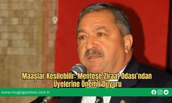 Maaşlar Kesilebilir: Menteşe Ziraat Odası’ndan Üyelerine Önemli Duyuru