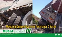 Muğla'da Kamyon Uçuruma Yuvarlandı: 2 Yaralı