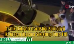 Tartıştığı Sürücüyü İki Aracın Arasına Sıkıştırıp Darp Etti O Anlar Kamerada