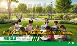 Muğla'dan Dünya Barışına Sanatsal Dokunuş