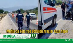 Muğla'da Yola Yağ Döküldü Araçlar Kaza Yaptı