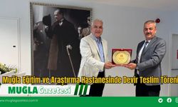 Muğla Eğitim ve Araştırma Hastanesinde Devir Teslim Töreni