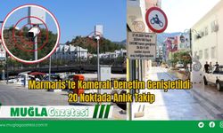 Marmaris’te Kameralı Denetim Genişletildi: 20 Noktada Anlık Takip
