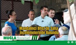 Mandalinci Bitez'de Saha İncelemelerinde Bulundu