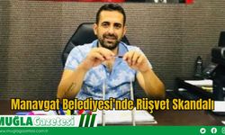 Manavgat Belediyesi'nde Rüşvet Skandalı