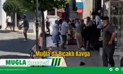 Muğla’da Bıçaklı Kavga