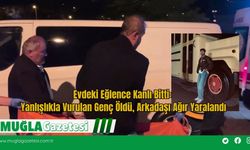 Evdeki Eğlence Kanlı Bitti: Yanlışlıkla Vurulan Genç Öldü, Arkadaşı Ağır Yaralandı