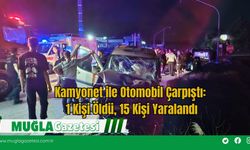 Kamyonet ile Otomobil Çarpıştı: 1 Kişi Öldü, 15 Kişi Yaralandı