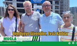 Belediyeye Güvenen Vatandaşlar Evsiz Kaldı