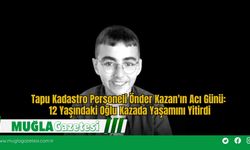 Tapu Kadastro Personeli Önder Kazan'ın Acı Günü: 12 Yaşındaki Oğlu Kazada Yaşamını Yitirdi