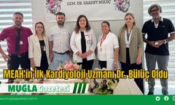 MEAH'ın İlk Kardiyoloji Uzmanı Dr. Bülüç Oldu