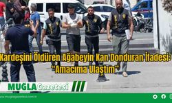 Kardeşini Öldüren Ağabeyin Kan Donduran İfadesi: “Amacıma Ulaştım”