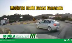 Muğla’da Trafik Kazası Kamerada